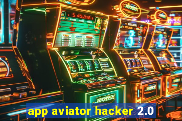 app aviator hacker 2.0